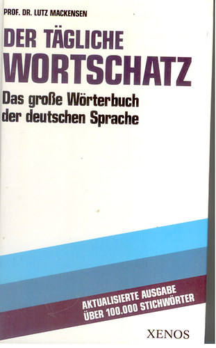 Dr.Lutz Mackensen - Der T�gliche Wortschatz - Das gro�e W�rterbuch der deutschen Sprache