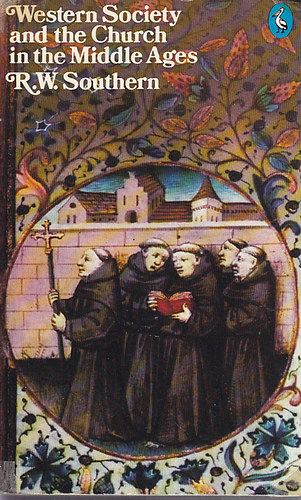 R. W. Southern - Western society and the Church in the middle ages