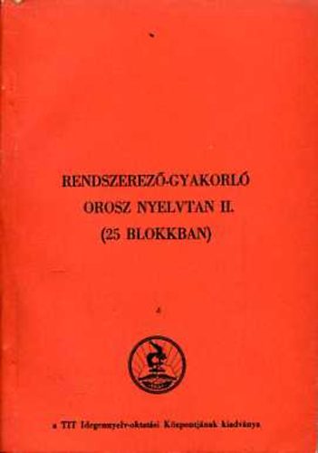 Ferenczy Gyula - Rendszerez-gyakorl orosz nyelvtan I- II. (25 blokkban)