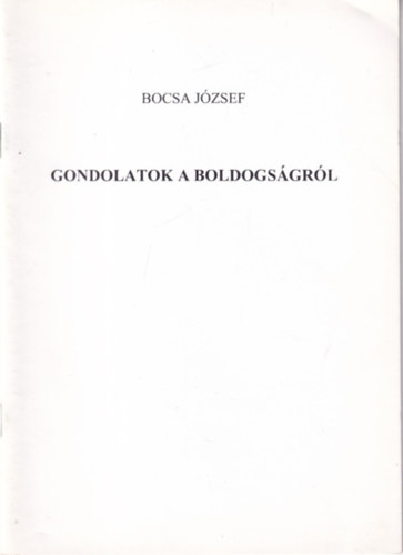 Bocsa Jzsef - Gondolatok a boldogsgrl