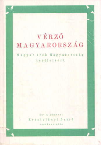 Kosztol�nyi Dezs�  (szerk.) - V�rz� Magyarorsz�g (Magyar �r�k Magyarorsz�g ter�let��rt)
