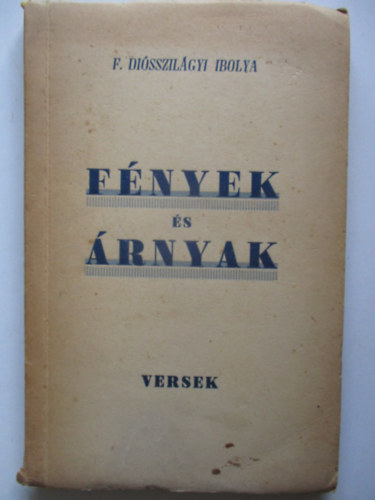 F. Disszilgyi Ibolya - Fnyek s rnyak