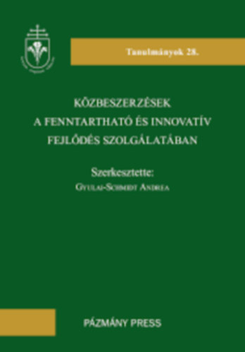 Gyulai-Schmidt Andrea - Kzbeszerzsek a fenntarthat s innovatv fejlds szolglatban