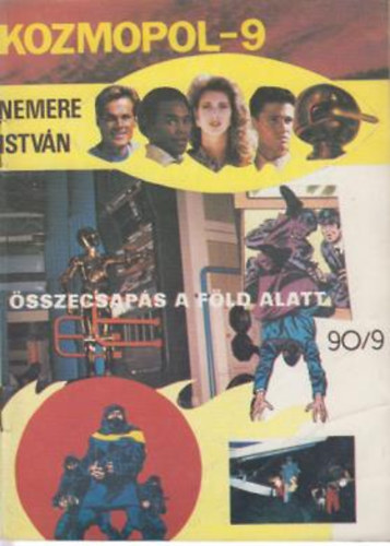 Nemere Istv�n - �sszecsap�s a f�ld alatt KOZMOPOL-9 ( 90/9 )