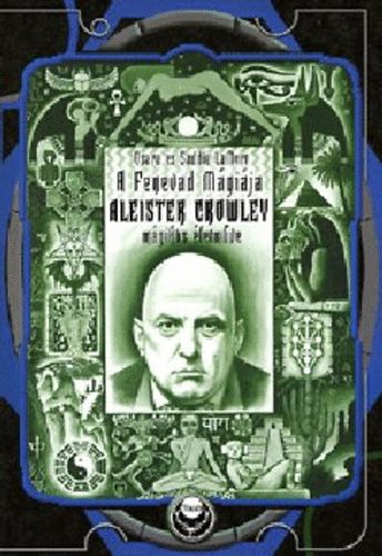 O., s, S. La Mort - A fenevad mgija - Aleister Crowley mgikus letmve