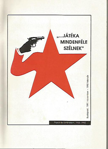 ".... játéka mindenféle szélnek"