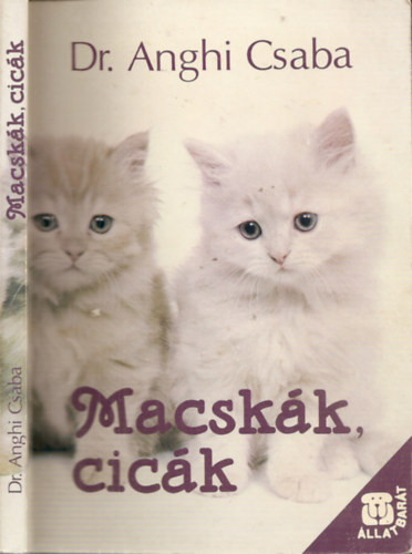 Dr. Anghi Csaba - Macskk, cick (Harmadik, tdolgozott kiads)