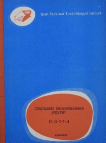 Kiss Ivn - Olajtzel berendezsek jegyzet 0-3-1-1-4