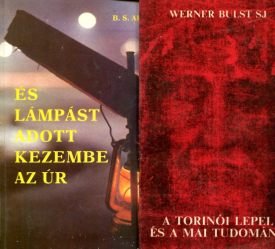 Werner Bulst SJ. - B.S. Aldrich - 2 db vall�si k�tet: �s l�mp�st adott kezembe az �r - A torin�i lepel �s a mai tudom�ny