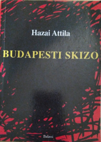 Hazai Attila - Budapesti skizo