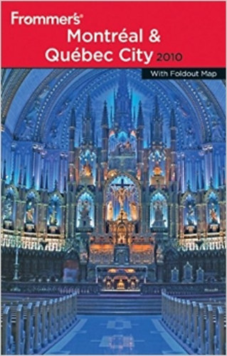 Montr�al & Qu�bec City 2010 (with Foldout Map) Frommer's