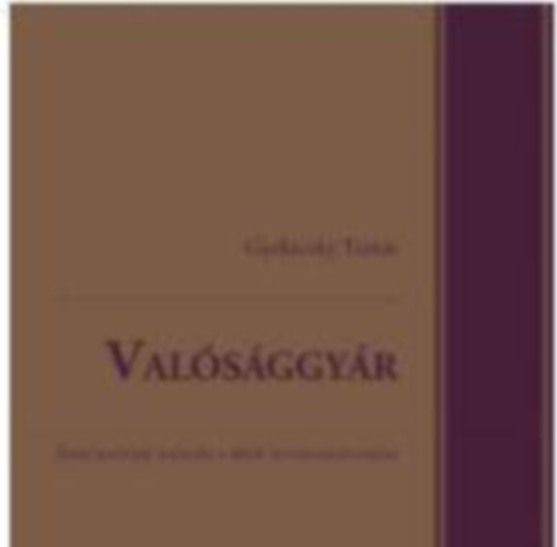 Gyekiczky Tamás - Valósággyár
