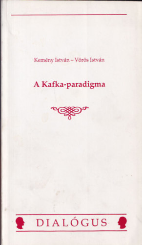 Vrs Istvn Kemny Istvn - A Kafka-paradigma (dediklt)