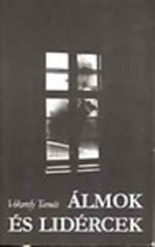 Vekerdy Tamás - Álmok és lidércek- Iskolaalapítás Magyarországon (Magyarország felfedezése)