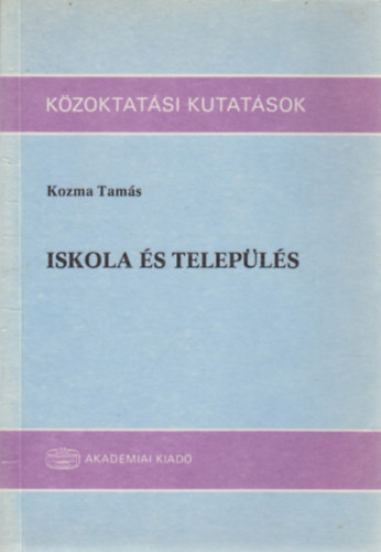Kozma Tams - Iskola s telepls - Regionlis oktatsgyi kutatsok