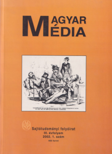 Magyar mdia - sajttudomnyi folyirat - III. vf. 2002. 1. szm