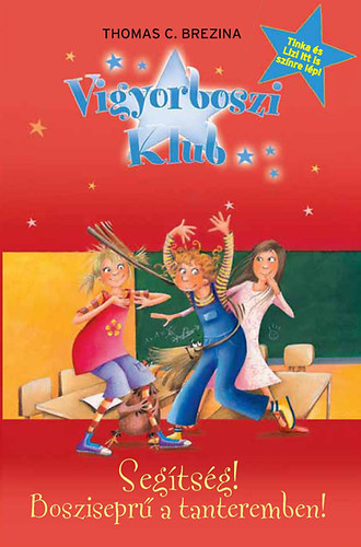 Thomas Brezina - Vigyorboszi Klub 2 - Seg�ts�g! Boszisepr� a tanteremben