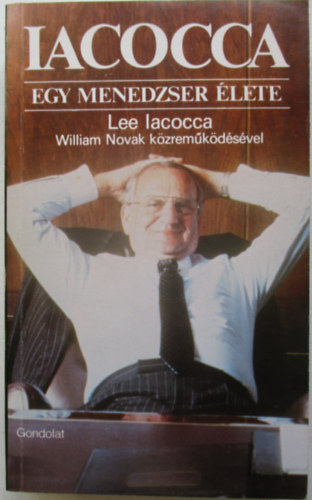William Novak Lee Iacocca - Iacocca - Egy menedzser �lete