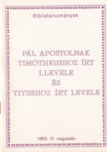 Pl Apostolnak Timtheushoz rt I.levele s Titushoz rt levele