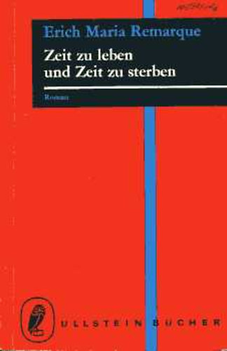 Erich Maria Remarque - Zeit zu Leben und Zeit zu sterben
