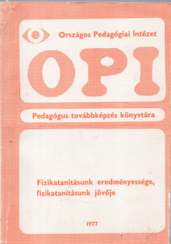 Fizikatanításunk eredményessége, fizikatanításunk jövője