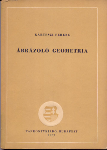 Krteszi Ferenc; egyetemi tanr - brzol geometria - Egyetemi tanknyv