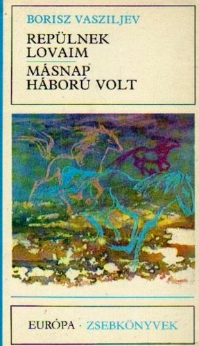 Borisz Vasziljev - Replnek lovaim,Msnap hbor volt