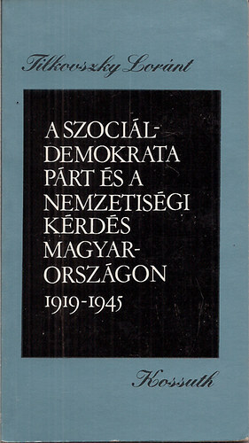 A szocildemokrata prt s a nemzetisgi krds Magyarorszgon 1919-1945