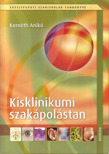 Kornéth Anikó - Kisklinikumi szakápolástan