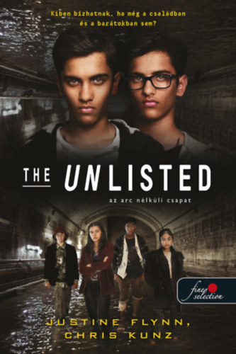 Justine Flynn Chris Kunz - The Unlisted - Az arc n�lk�li csapat