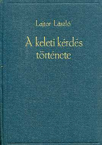 Lajtor Lszl - A keleti krds trtnete