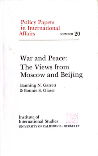 Banning N. Garrett - War and Peace: The Views from Moscow and Beijing