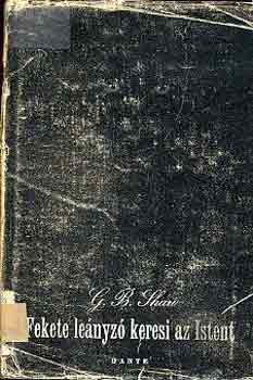 Bernard Shaw - Fekete lenyz keresi az Istent