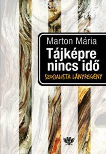 Marton Mria - Tjkpre nincs id (Szocialista lnyregny)