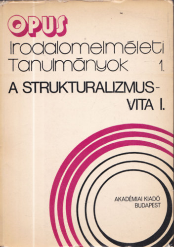 Szerdahelyi István (összeáll.) - Irodalomelméleti Tanulmányok 1. - A strukturalizmus-vita I.