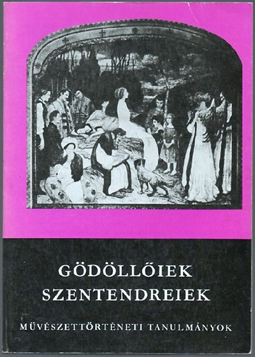 Ikvai Sndor szerk. - Gdlliek, szentendreiek (Studia Comitatensia)