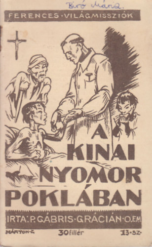 P. Gbris Grcin O.F.M. - A knai nyomor poklban (Ferences vilgmisszik)