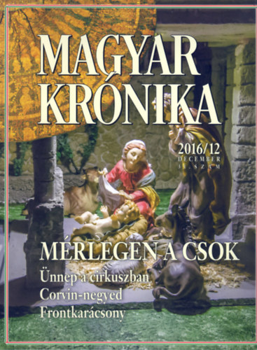 Bencsik G�bor  (szerk.) - Magyar Kr�nika 2016/12 (december) - K�z�leti �s kultur�lis havilap