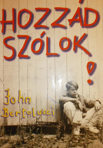 John Bertolucci - Hozz�d sz�lok! (�zenet a fiataloknak)