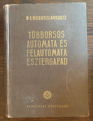 B.L.Boguszszlavszkij - Többorsós automata- és félautomata-esztergapad