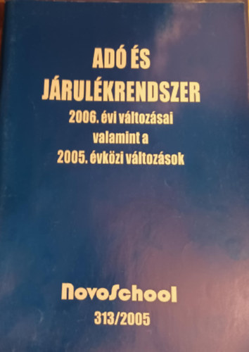 Ad s jrulkrendszer 2006. vi vltozsai valamint a 2005. vkzi vltozsok