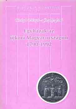 Balogh Margit-Gergely Jen - Egyhzak az jkori Magyarorszgon 1790-1992