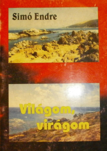 Simó Endre - Világom, virágom