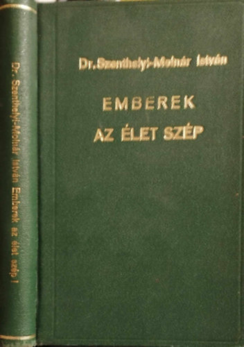 Dr.Szenthelyi-Moln�r istv�n - Emberek! Az �let sz�p!