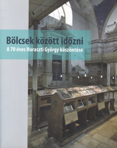 Bölcsek között időzni - A 70 éves Haraszti György köszöntése