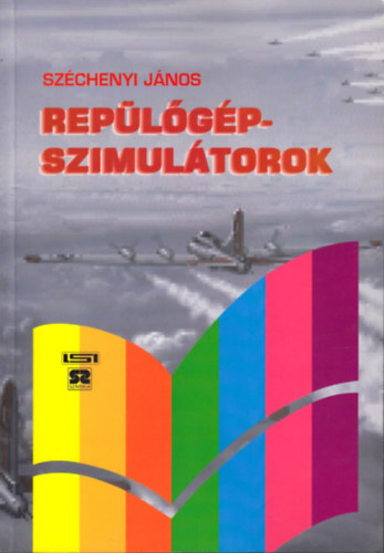 Sz�chenyi J�nos - Rep�l�g�p-szimul�torok