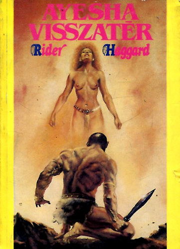 Rider Haggard - Ayesha visszat�r