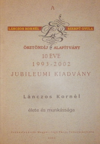 Dr. Banizs Kroly  (szerk.) - Lnczos Kornl lete s munkssga