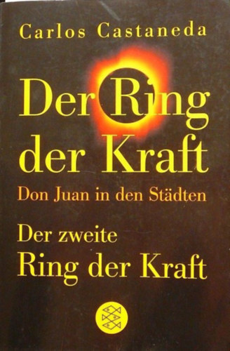 Carlos Castaneda - Der Ring der Kraft Der zweite Ring der Kraft