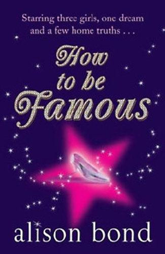 Alison Bond - How to be Famous